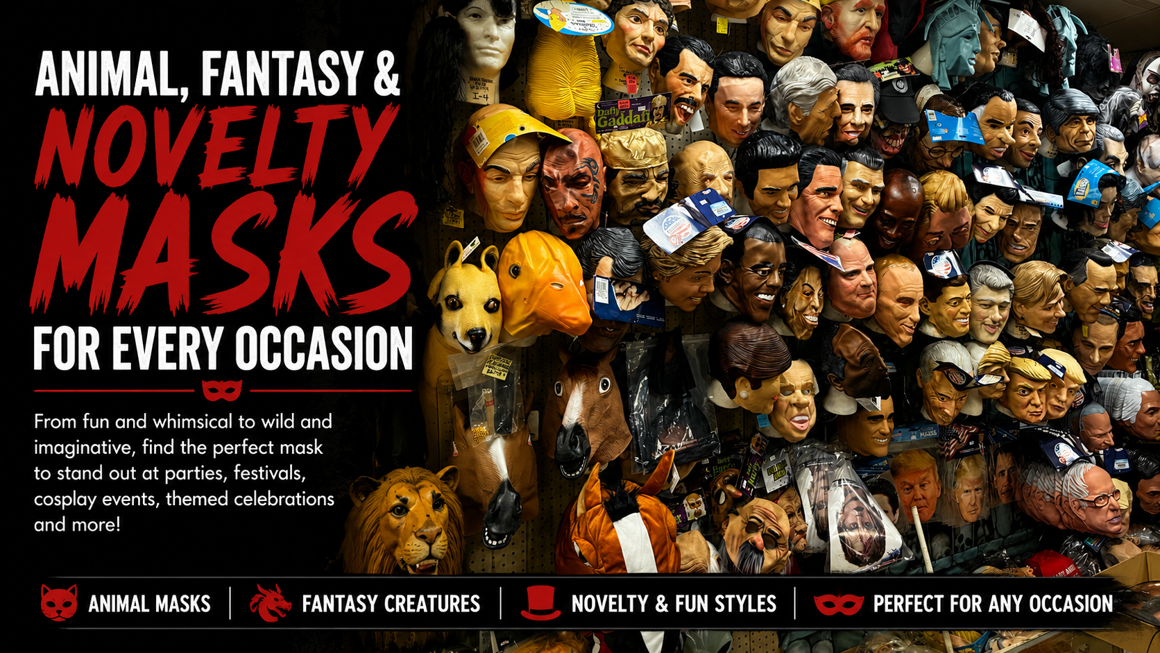 Animal, Fantasy and Novelty Masks for Every Occasion Animal, Fantasy and Novelty Masks for Every Occasion
