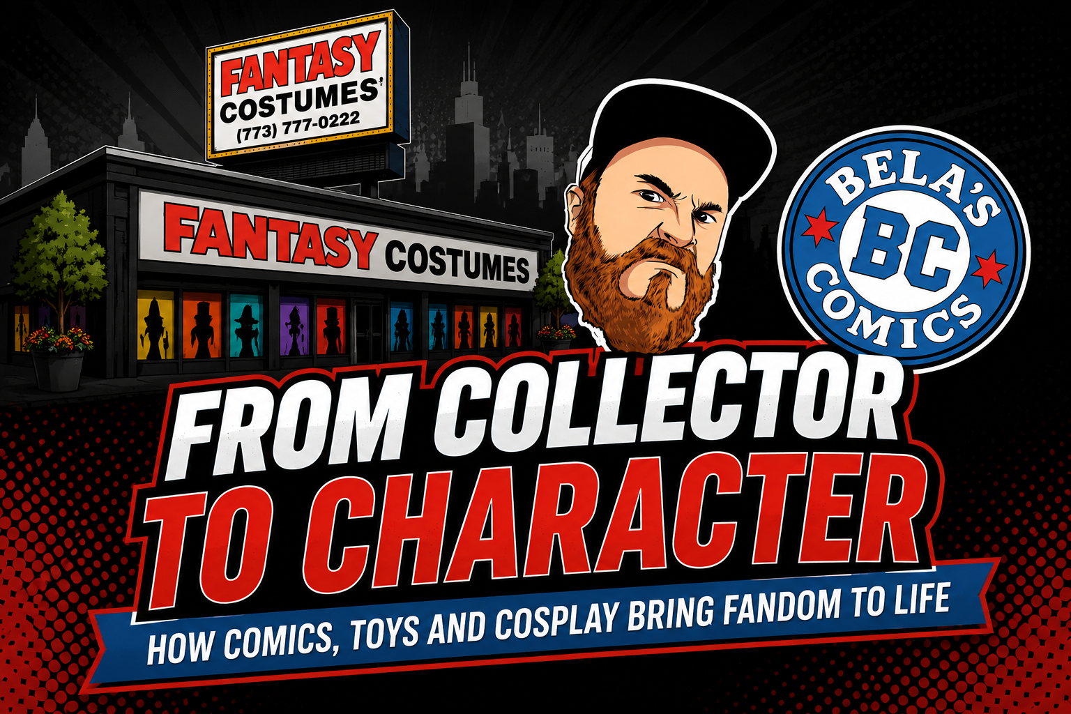 From Collector to Character: How Comics, Toys and Cosplay Bring Fandom to Life From Collector to Character: How Comics, Toys and Cosplay Bring Fandom to Life
