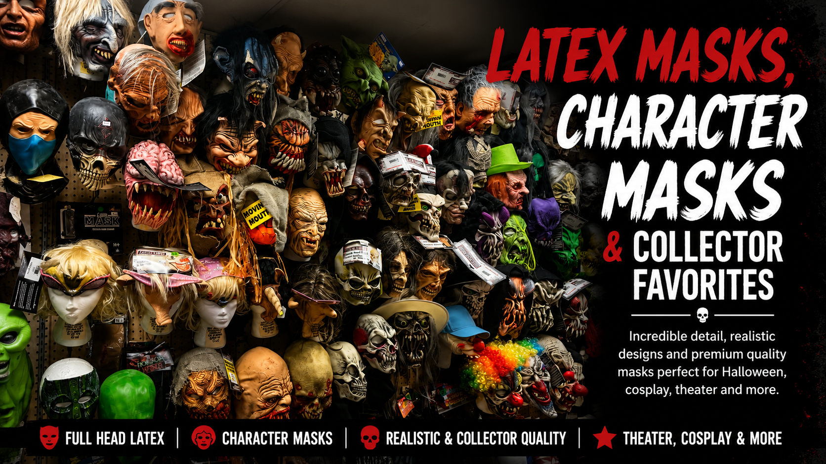 Latex Masks, Character Masks and Collector Favorites Latex Masks, Character Masks and Collector Favorites