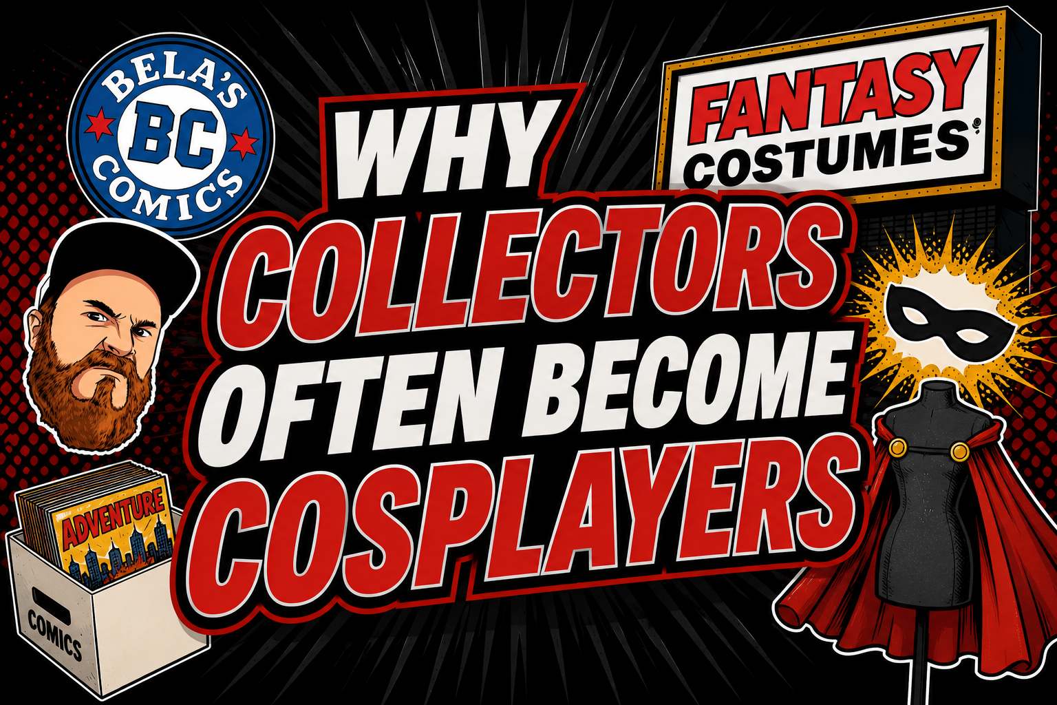 Why Collectors Often Become Cosplayers Why Collectors Often Become Cosplayers
